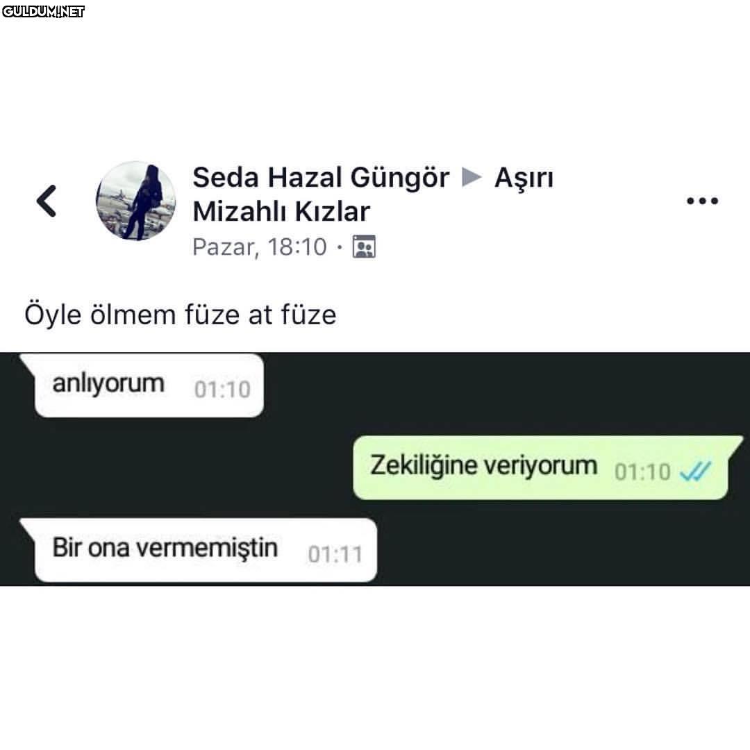 -öyle ölmem füze at füze
+...