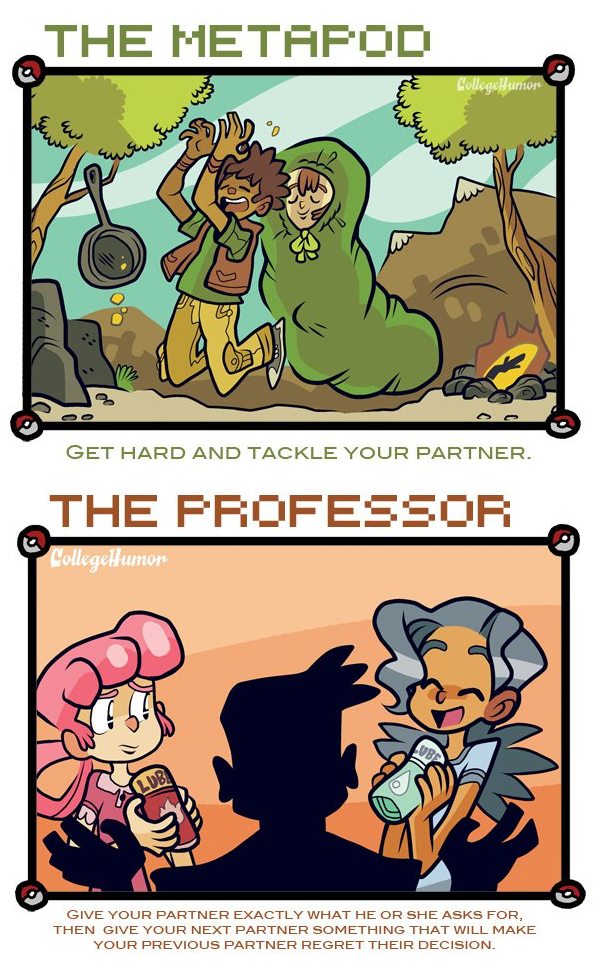 oni-sai:  ladydeadpoooool:  Pokemon sex moves (via collegehumor)  Perfect. The evolution