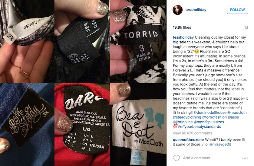 Tess Holliday shows the absurdity of plus-size measuring in one Instagram photo Most women have a love-hate relationship with shopping. One thing making it especially torturous? Sizes — particularly when they vary so wildly as to toy with your sanity...