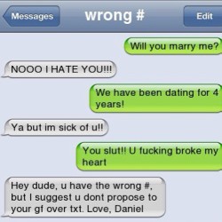 withabeauontop:  BAHAHAHAHA! #wrong #number #text #proposal #funny #pissing #cray #omg #Daniel