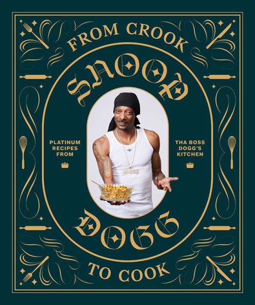 Coming October 23rd, 2018: From Crook to Cook: Platinum Recipes from Tha Boss Dogg’s Kitchen b