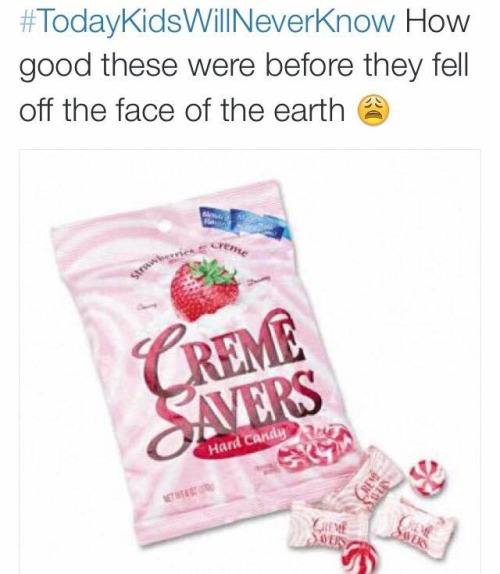 nawyougood:  oziomathewicked:  No but really. What happened to Creme Savers lol  these shits were CRACK. 