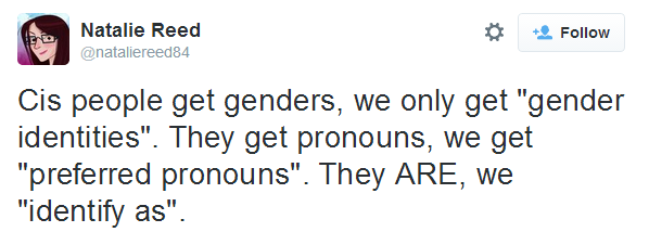 psychoticsiriusblack:  tweet by Natalie Reed (@nataliereed84) that reads: Cis people