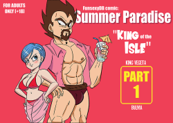 Summer Paradise: King of the Isle (Cover - pg02)A summer heat in November! Finally the public release of my Daddygeta and Bulma comic! Enjoy! 😊🍹This comic was possible through support on Patreon! Thank you!