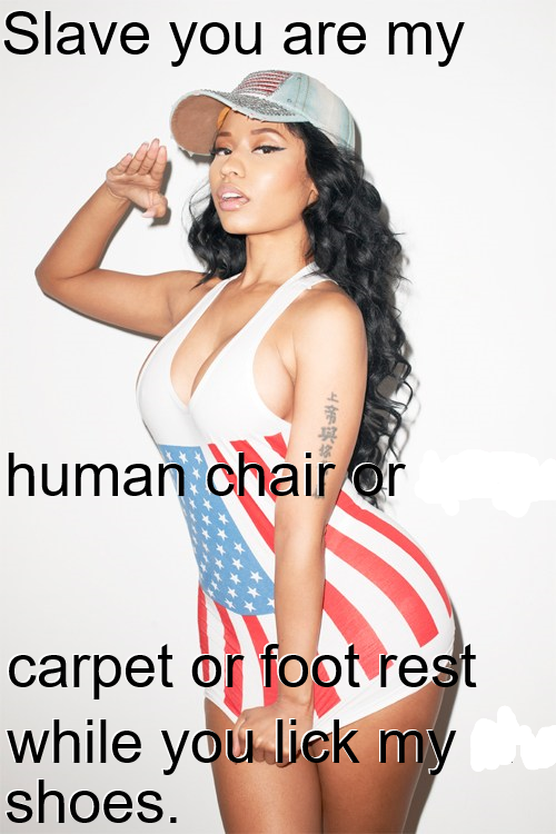 femdomfanm: Nicki Minaj needs human furniture.