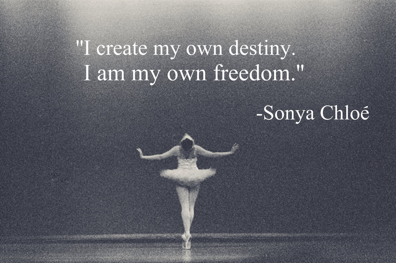 Sonya Chloé quotes — Having my own path