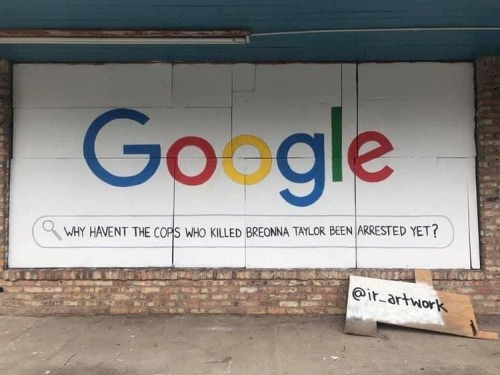 “Google, why haven’t the cops who killed Breonna Taylor been arrested yet?” Mural 