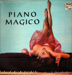 lpcoverlover:  Handel with care  Everardo Ordaz  “Piano Magico”  Musart Records (Mexico)  View Post 