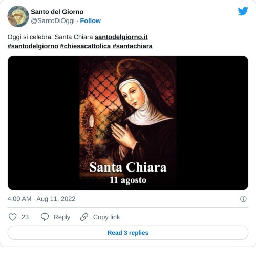 Oggi si celebra: Santa Chiara https://t.co/YeJ319veQQ#santodelgiorno #chiesacattolica #santachiara pic.twitter.com/5V26MODpqC  — Santo del Giorno (@SantoDiOggi) August 11, 2022