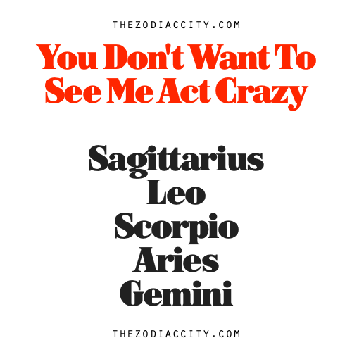 zodiaccity:  Zodiac’s Most Violatile Signs — Sagittarius, Leo, Scorpio, Aries,