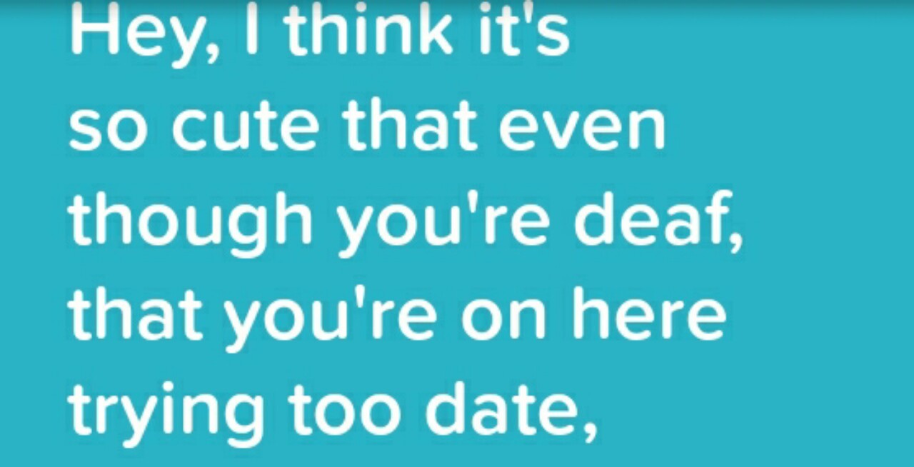 deafdrop:PSA: What NOT to say to d/Deaf/HoH people on dating apps. IT’S DEHUMANISING.