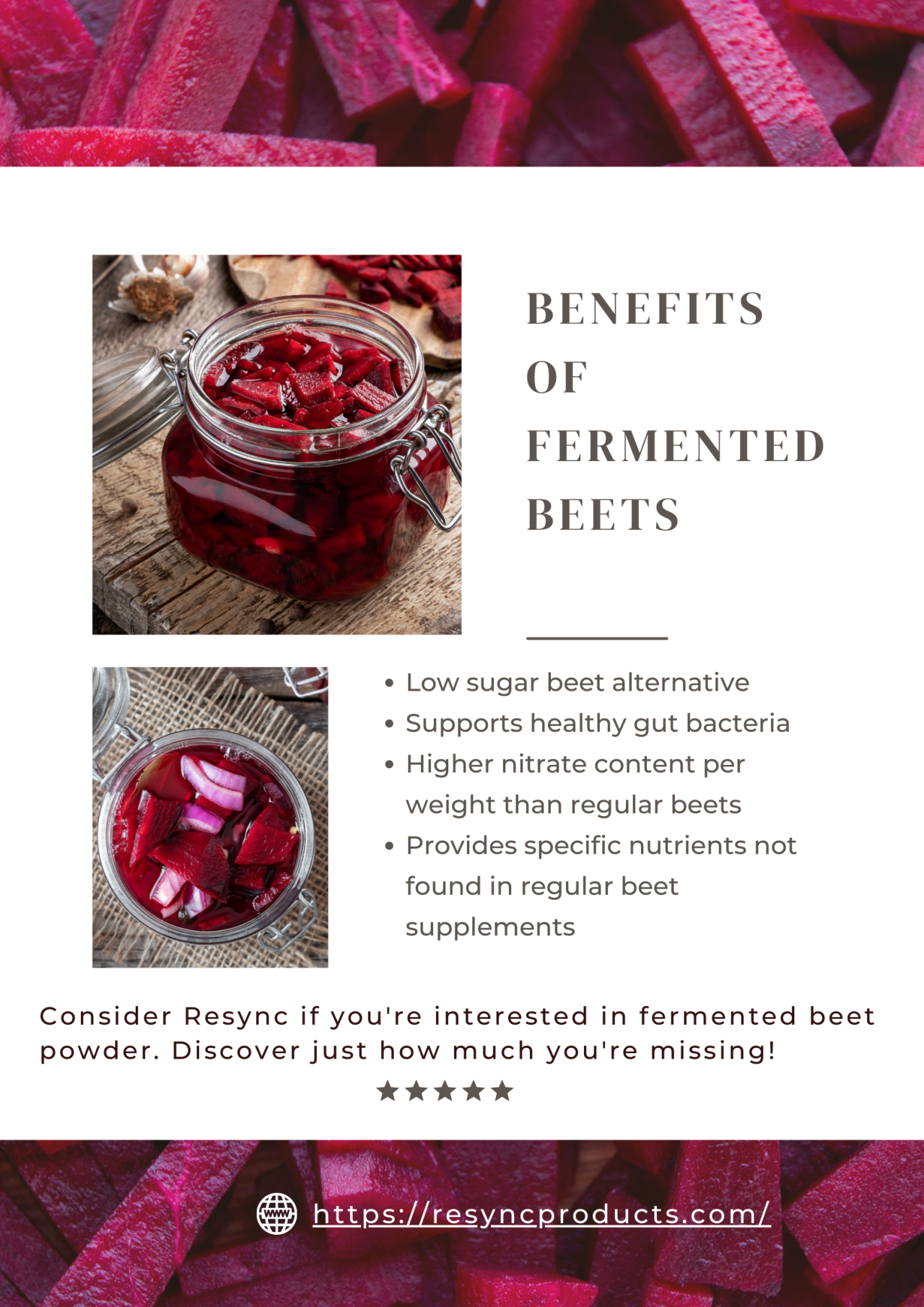 Fermented Beet Powder - Resync Products
At RESYNC, our products address vital molecules in your body, including collagen, nitric oxide, and fermented beet powder. We offer a wide variety of high-quality drinks that support your health and help keep...