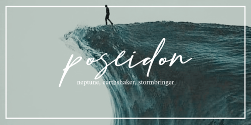 jeansmoreau: url edit for @thepoppywars aka @ posideonposeidon • neptune: god of the 