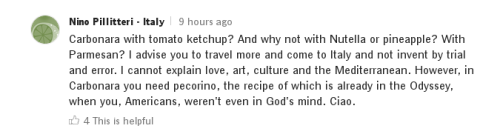 581d00:neongnosis:  this comment on the NYT’s carbonara recipe that uses bacon, tomato ketchup, and parmesan…….God’s mind   “when you, Americans, weren’t even in God’s mind. Ciao.”