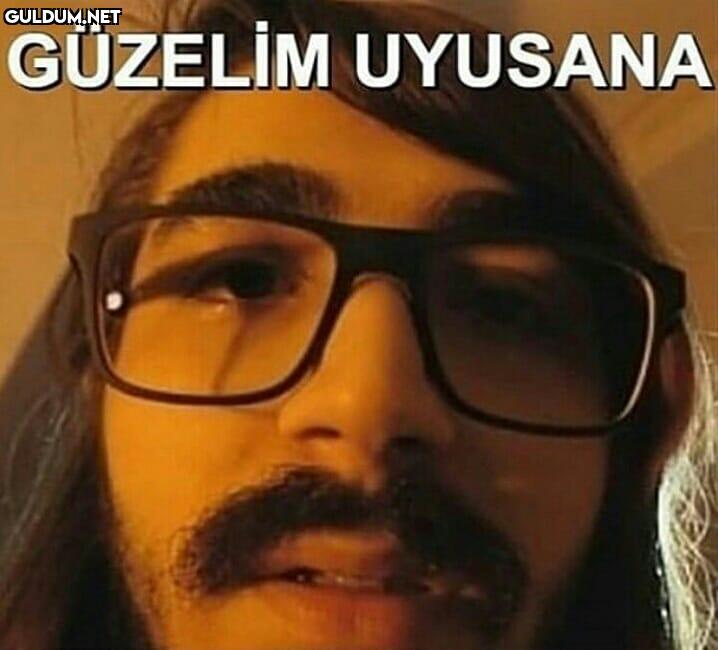 GÜZELİM UYUSANA
  ...