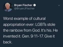 fandomsandfeminism:  straightboyfriend:  straightboyfriend: Worst 😱 example of cultural appropriation ever: LGBTs 👩‍❤️‍👩👨‍❤️‍👨👭👬 stole the rainbow 🌈 from God. 👼🏽 It’s his. 😧😱🤧 He invented 👨🏽‍🔬