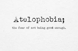 youshouldliveyourdreams:  I’ve atelophobia