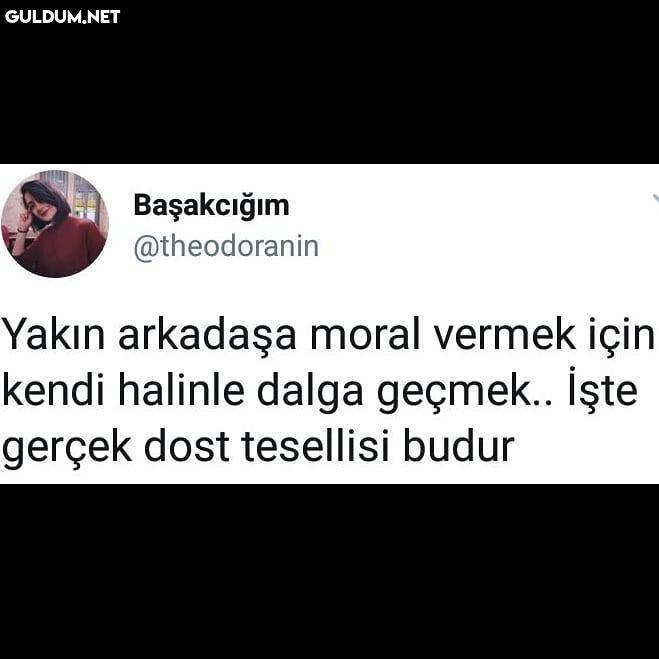 Yakın arkadaşa moral...