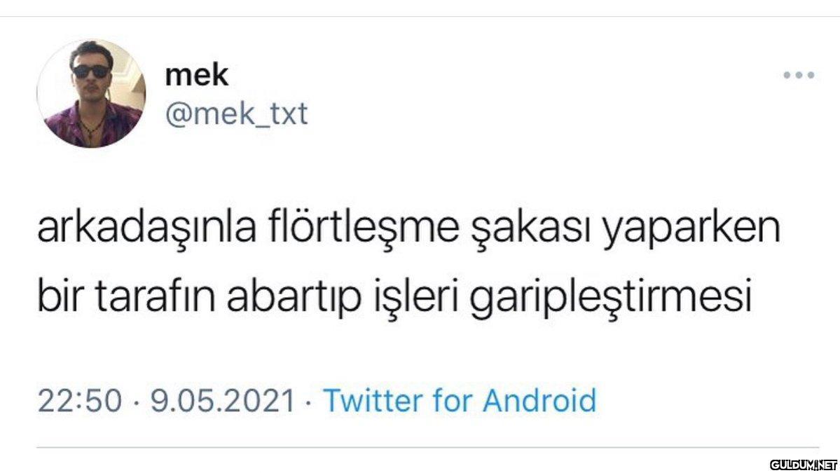 mek @mek_txt arkadaşınla...