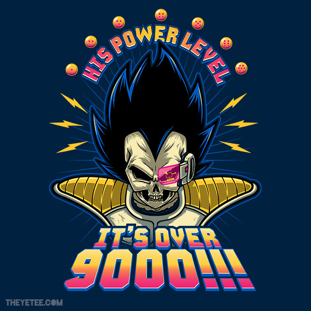theyetee:  It’s Over 9000 by Bamboota$11 on 08/22 at http://bit.ly/dailyyetee