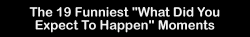 wxng:  trendingly:  The 19 Funniest “What Did You Expect To Happen” Moments click Here to see them all!  the last one was CLASSIC 