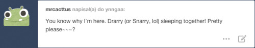 pff, of course I’m choosing Drarry, but I bet YOU to draw Snarry, can’t wait to see it~