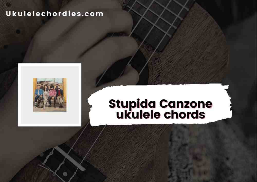 Ukulele Chordies — Stupida Canzone ukulele chords by Fast Animals And...