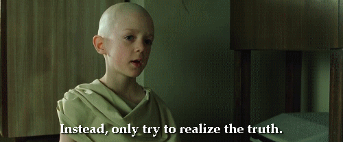 the-ocean-in-one-drop:“There is no spoon.”The Matrix (1999)