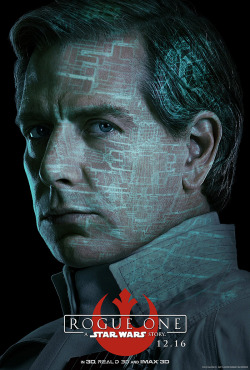 hardyness:  Rogue One: A Star Wars Story Character Posters or the cruel, brilliant and obsessed Director Orson Krennic vs The Rebellion