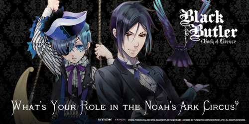 Infiltrate Noah Ark’s Circus like Ciel and Sebastian in Book of Circus (Season 3) and find your circ
