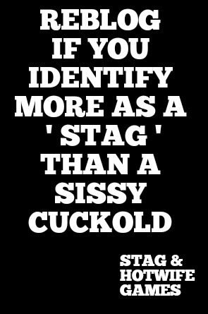 slutwife4bull: sexualfantasiesofmywife:   I identify as, And I am a Stag Husband. I DO NOT identify 