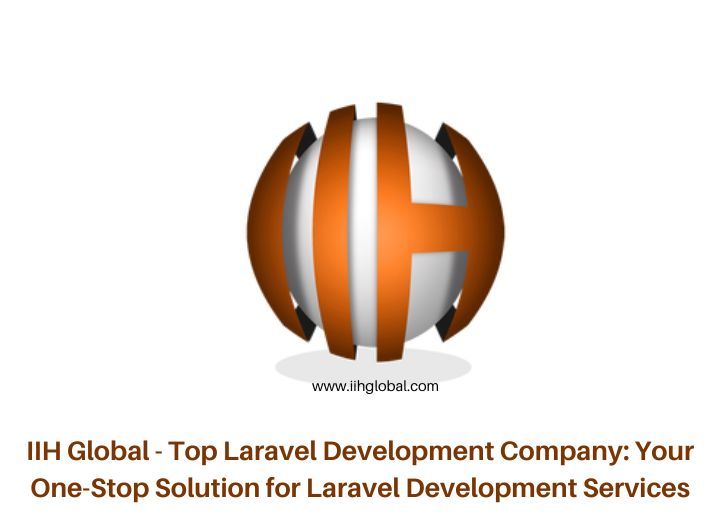 IIH Global: Top Laravel Development Services Company