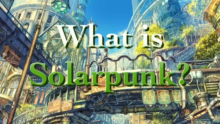 SolarPunk: Growing the Hope we Deserve – Common Weal