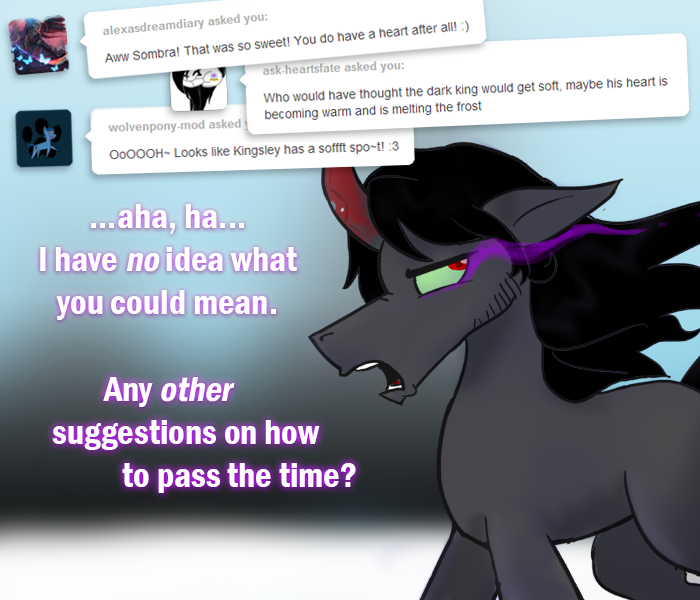 ask-king-sombra:  STOOORY TIIIIIME ..  AGAAAAIN ((Sorry this is so late! Backgrounds,
