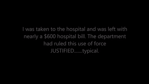 revolutionarykoolaid:  mooseblogtimes:   A man got abused and injured by the police officer,taken to the hospital and this case was ruled justified! He was abused for using the camera! He wasn’t even arrested , so he had to pay his bills in the hospital,