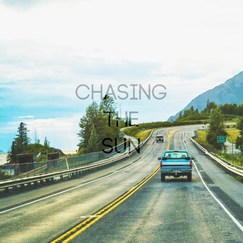 ameliashepherrd: CHASING THE SUN ↠ { L I S T E N } A mix for those road trips you dre