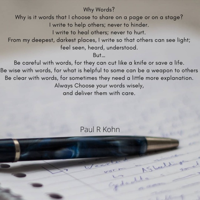 Why Words?   Why is it words that I choose to share on a page or on a stage?   I write to help others; never to hinder.   I write to heal others; never to hurt.   From my deepest, darkest places, I write so that others can see light;    feel seen, heard, understood.   But…   Be careful with words, for they can cut like a knife or save a life.    Be wise with words, for what is helpful to some can be a weapon to others   Be clear with words, for sometimes they need a little more explanation.   Always Choose your words wisely, and deliver them with care.  . #Poetry #Poet #Poem #poetrycommunity #poetsofinstagram #poetryofinstagram #poetrylovers #poetslife  #lostinthought #AmWriting #Reflection #Empath . #packpoetry #bymepoetry #bymepoetryaus #untwineme #untwinemeaustralia #poetconnection #silverleafpoetry #writersflare #poeticreveries #globalagepoetry #bleedingsoulpoetry  #discovermypoetry #poets_area #societyofpoetry #poetsongram #oceaniaink #poetsgalaxy #poetscity  https://www.instagram.com/p/CSemEJxFj2s/?utm_medium=tumblr #poetry#poet#poem#poetrycommunity#poetsofinstagram#poetryofinstagram#poetrylovers#poetslife#lostinthought#amwriting#reflection#empath#packpoetry#bymepoetry#bymepoetryaus#untwineme#untwinemeaustralia#poetconnection#silverleafpoetry#writersflare#poeticreveries#globalagepoetry#bleedingsoulpoetry#discovermypoetry#poets_area#societyofpoetry#poetsongram#oceaniaink#poetsgalaxy#poetscity