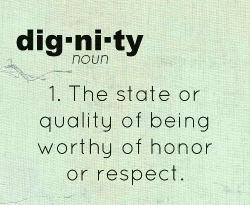 notawordspoken:  Dignity #21