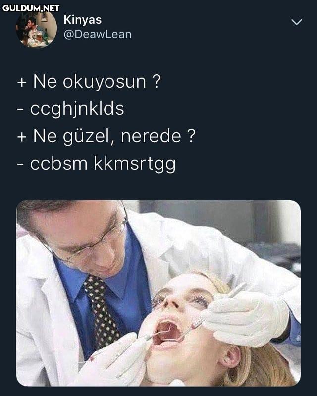 Dişçiye gidip bunu...