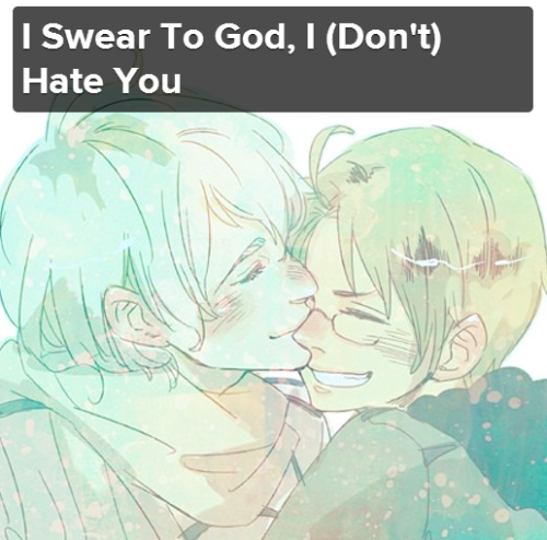 aphchibimano-moved: I Swear To God, I (Don’t) Hate You || A RusAme fanmix another? anothe