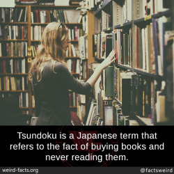 mindblowingfactz:  Tsundoku is a Japanese