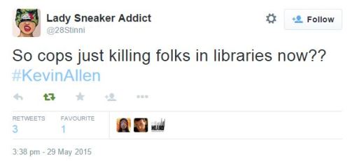 abstracthumanoid:  This is too much.Kevin Allen, a 36 year old black man, has been shot and killed inside a library. A library of all places. What would it take for everyone to see that the cops are actually coming for black people?He was described as