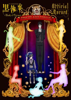 funtomscandy:  TV ANIMATION Kuroshitsuji ~Book of Circus~ OFFICIAL RECORD
