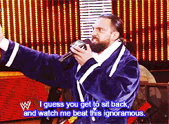 ehysexyman:  explicitpaigeviolence:  One of the best Sandow moments.  I disagree