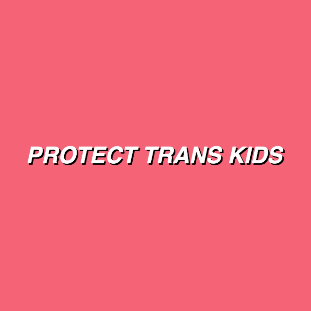 realtransfacts:  Protect trans kids | Protects trans teens | Protect trans adults