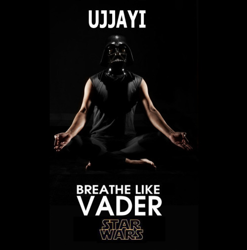 fuckyeahyoga: That was the first cue I heard (ie. “breath like vader&quot;) that helped me