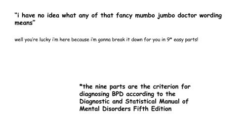 johnnyd2:  amberrosesshavedhead:  tyrannyoftheurgent:  durindwarf:      Thank you for taking the time to read this!!! I used the Diagnostic and Statistical Manual of Mental Disorders Fifth Edition to get my information, as well as personal experience