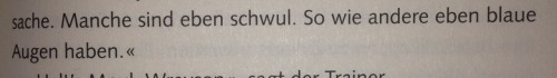 dunkelblaue-flecken:  edleswesen:  Manche sind eben schwul. So wie andere blaue Augen haben.  Irgendwie finde ich das schön, fragt mich nicht wieso. 