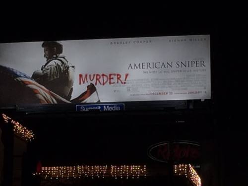 assangistan: &ldquo;Murder!&rdquo; spray painted on an #AmericanSniper billboard i