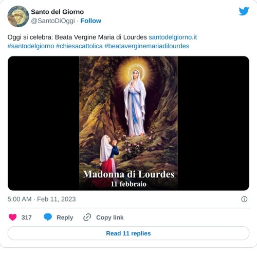 Oggi si celebra: Beata Vergine Maria di Lourdes https://t.co/YeJ319veQQ#santodelgiorno #chiesacattolica #beataverginemariadilourdes pic.twitter.com/rpcjJj6w5m  — Santo del Giorno (@SantoDiOggi) February 11, 2023